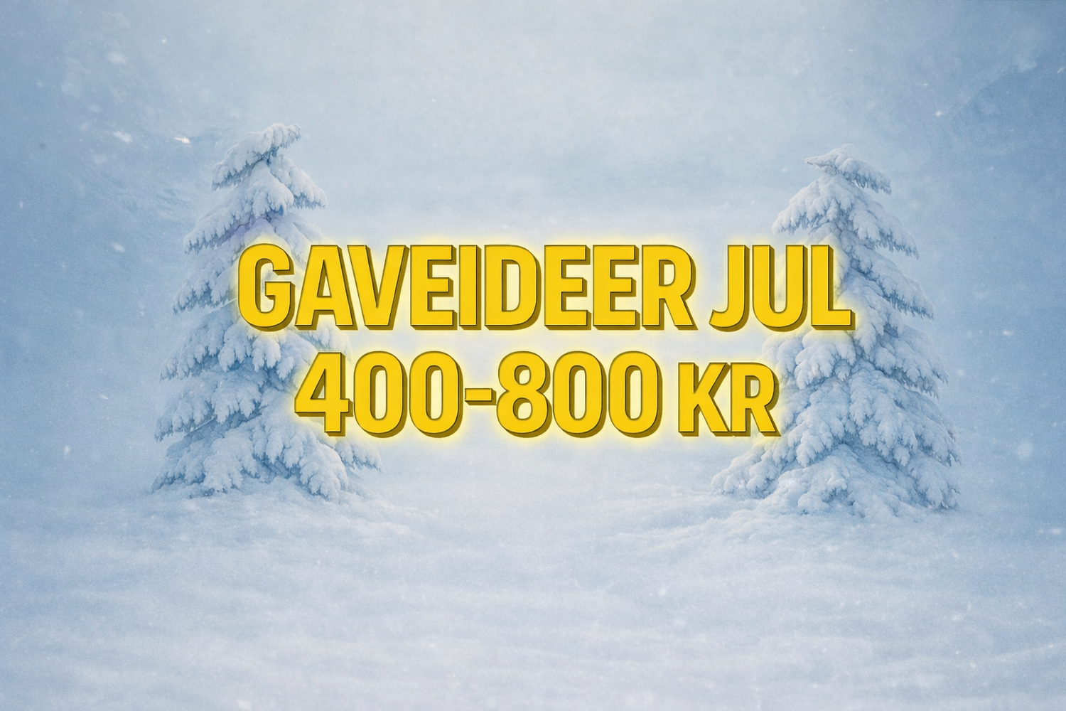 Gaveideer Jul 400-800kr